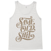 same old shit i Tank Top
