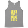 less people, more cats Tank Top