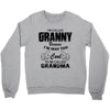 I&rsquo;m Called Granny Because I&rsquo;m Way Too Cool To Be Called Grandma Crewneck Sweatshirt