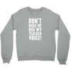 Don't Make Me Use My Teacher Voice Youth Sweatshirt