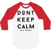 don't keep calm, said vodka 3/4 Sleeve Shirt