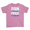 pain is temporary pride is forever Youth Tee