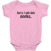 sorry i only date geeks Baby Onesie