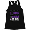 we don't know how strong we are until being strong is the only choice Racerback Tank