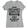 Perfect Freakin Gigi Ladies Fitted T-Shirt
