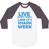 shark week live every week 3/4 Sleeve Shirt