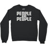 people are people Crewneck Sweatshirt