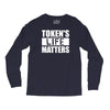 tokens life matters Long Sleeve Shirts