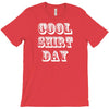 cool shirt day T-Shirt