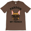 pardon my french T-Shirt