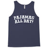pajamas all day Tank Top