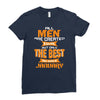 all men are created equal but only the best are born in january 1 Ladies Fitted T-Shirt