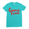 come Ladies Fitted T-Shirt