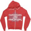 canadians are amehzing Zipper Hoodie