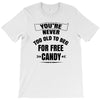 for free candy T-Shirt