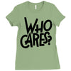 who cares Ladies Fitted T-Shirt
