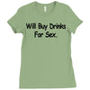 funny t shirt will buy drinks for sex rude tee offensive shirt Ladies Fitted T-Shirt