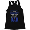 Behind Every Great Driller's Daughters Is A Truly Amazing Dad Racerback Tank