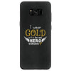 I Wear Gold For My Hero In Haven Samsung Galaxy S8