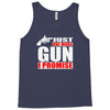 just one more gun i promise Tank Top