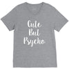 cute but pyscho V-Neck Tee