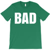 bad (2) T-Shirt