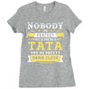 Nobody Is Perfect But If You Are A Tata You Are Pretty Damn Close Ladies Fitted T-Shirt