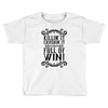 killing it crushing it and full of win Toddler T-shirt