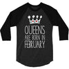 queens are born in february 3/4 Sleeve Shirt