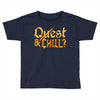 quest &amp; chill Toddler T-shirt