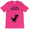 I'm an Error T-Shirt