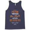 papaw the man the myth best papaw ever Tank Top