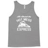 all aboard hot mess express train Tank Top
