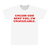 unless god sent you i'm unavailable All Over Men's T-shirt