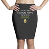 You Cant Make Everyone Happy You Are Not An Avocado Pencil Skirts