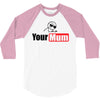 your mum 3/4 Sleeve Shirt