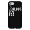 i'm jealous of me too iPhone 8 Case
