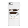 M=Mc2 Energy=Milk X Coffee iPhone 7 Case