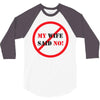 my wife said no 3/4 Sleeve Shirt