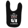All i Need is Love A Camera Baby Bibs