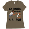 ya done messed up Ladies Fitted T-Shirt