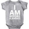 i am before slavery! Baby Bodysuit
