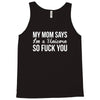 my mom says Tank Top