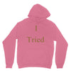 i tried Unisex Hoodie