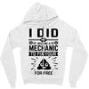I Did Not Become a Mechanic to Fix Your for Free Zipper Hoodie