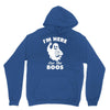 im here for the boos Unisex Hoodie
