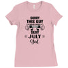 sorry this guy is already taken by a super sexy  july girl Ladies Fitted T-Shirt