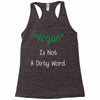 not a dirty word Racerback Tank