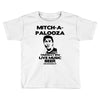 mitch a palooza Toddler T-shirt