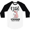 My Dad is Stronger Than Yours 3/4 Sleeve Shirt